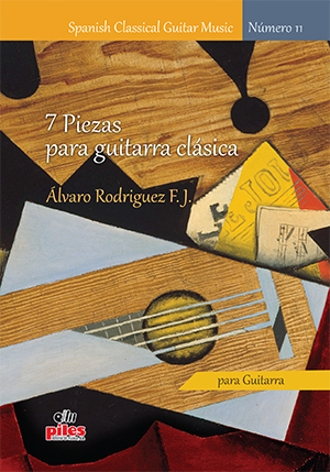 7 Piezas para Guitarra Clásica. Álvaro Rodríguez, F.J.. PILES EDITORIAL DE